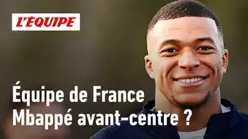 Équipe de France - Quel poste idéal pour Mbappé en Bleus ?