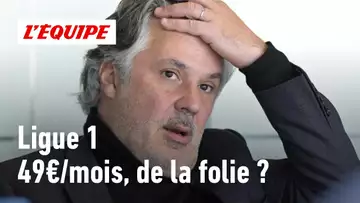 Ligue 1 - 49 euros par mois pour suivre le championnat... Est-ce de la folie ?