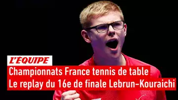 Le replay du 16e de finale F. Lebrun - Kouraichi - Tennis de table - Championnats de France
