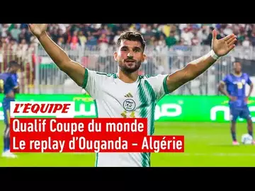 Qualif Coupe du monde 2026 - Le replay intégral d'Ouganda - Algérie
