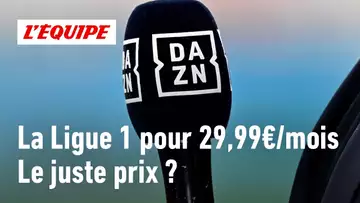 DAZN - Un abonnement à 29,99€ par mois pour suivre la Ligue 1, est-ce le juste prix ?