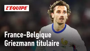 France-Belgique : Griezmann va retrouver une place de titulaire... mais pas la même