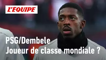 PSG - Dembélé est-il désormais un joueur de classe mondiale ?