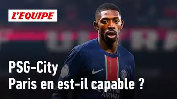 PSG-City : Paris est-il réellement capable de battre Manchester City en Ligue des champions ?