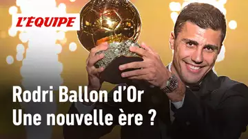 Le Ballon d'Or décerné au milieu Rodri est-il un tournant pour le football ?