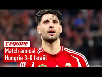 Euro 2024 - La Hongrie dispose sans difficulté d'Israël en match amical