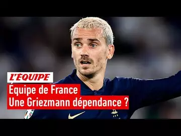 Équipe de France - Les Bleus sont-ils dépendants d'Antoine Griezmann ?