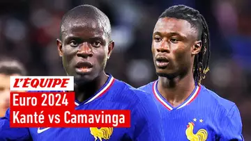 Euro 2024 : Entre Camavinga et Kanté, qui doit être titulaire ?