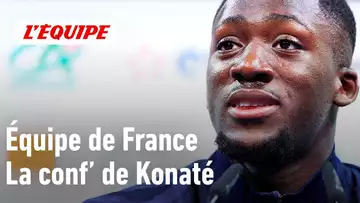 Équipe de France - Ibrahima Konaté : "Ce qu’il se passe dans le monde ne laisse pas insensible"