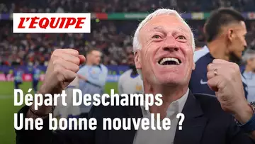 Didier Deschamps - La fin de son aventure avec les Bleus, une bonne nouvelle ?