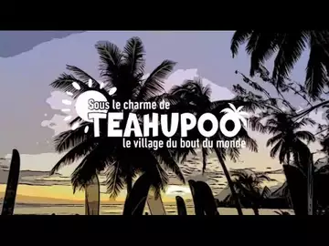 Sous le charme de Teahupoo... village du bout du monde - JO 2024 - Surf