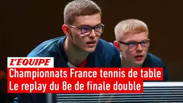 Championnats de France tennis de table - Le replay du 8e de finale double des frères Lebrun