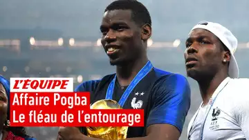 Affaire Pogba : L'entourage principal fléau des footballeurs ?