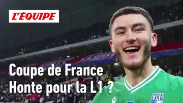 Coupe de France - La performance des clubs de Ligue 1 est-elle honteuse ?