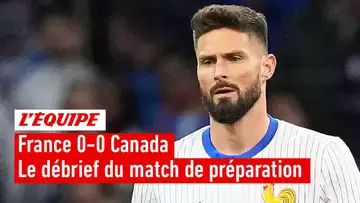 France 0-0 Canada : Le débrief du dernier match de préparation des Bleus à l’Euro 2024