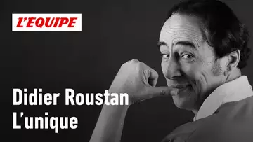 Pourquoi Didier Roustan était unique