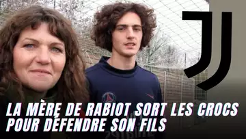 Juventus : la mère de Rabiot sort les crocs pour défendre son fils