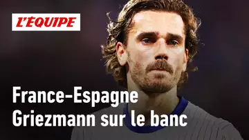 France-Espagne : Antoine Griezmann sur le banc pour la demi-finale (info L'Équipe)