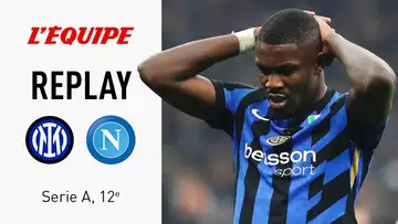 Serie A : Le replay intégral de Inter-Napoli