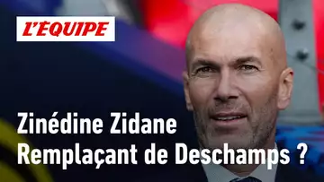 ÉQUIPE DE FRANCE - Faut-il verrouiller Zinédine Zidane dès maintenant pour l'après Deschamps ?