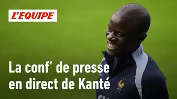 Bleus : Suivez en direct la conférence de presse de N'Golo Kanté et de Didier Deschamps