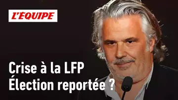 Faut-il reporter les élections présidentielles de la LFP ?