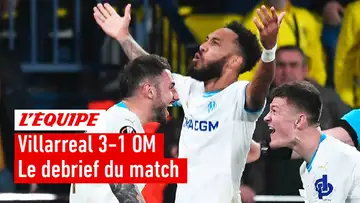 Villarreal-OM : le débrief de la qualification de Marseille en quarts de finale de la Ligue Europa